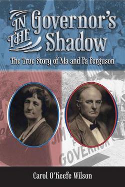 In the Governor's Shadow|Carol O. Wilson