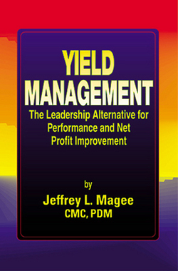 Yield Managementthe Leadership Alternative for Performance and Net Profit Improvement|Jeffrey L. Magee