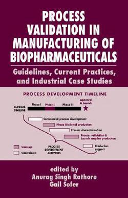 Process Validation in Manufacturing of Biopharmaceuticals|Gail Sofer