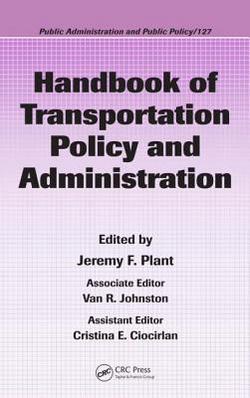 Handbook of Transportation Policy and Administration|Jeremy Plant