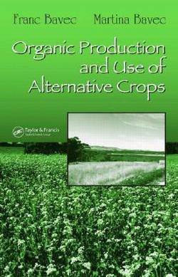 Organic Production and Use of Alternative Crops|Franc Bavec