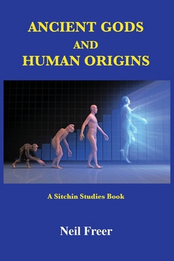Ancient Gods and Human Origins|Neil Freer