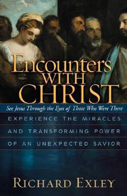 Encounters with Christ|Richard Exley
