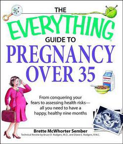 The Everything Guide to Pregnancy Over 35|Brette McWhorter Sember