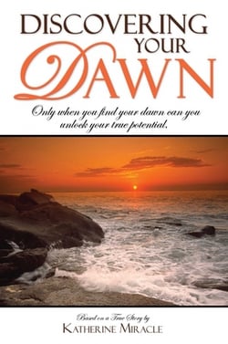 Discovering Your Dawn|Katherine Miracle
