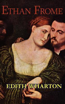 Edith Wharton's Ethan Frome|Edith Wharton