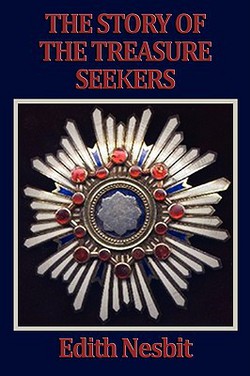 The Story of the Treasure Seekers - The Adventures of the Bastable Children|Edith Nesbit