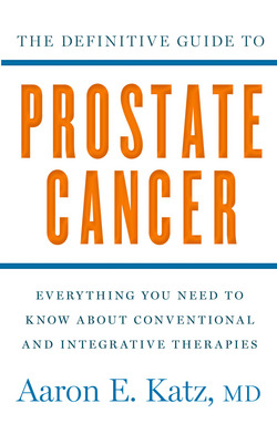 The Definitive Guide to Prostate Cancer|Aaron Katz