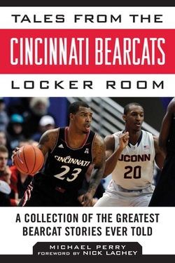 Tales from the Cincinnati Bearcats Locker Room|Michael Perry