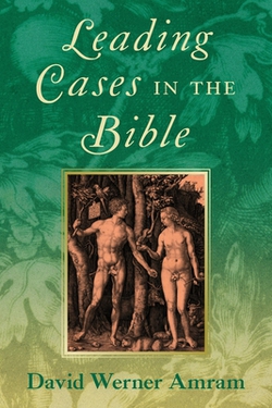 Leading Cases in the Bible [1905]|David Werner Amram