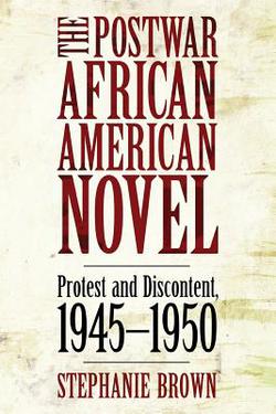 The Postwar African American Novel|Stephanie Brown