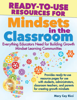 Ready-To-Use Resources for Mindsets in the Classroom|Mary Cay Ricci