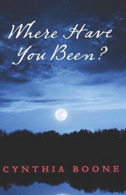 Where Have You Been?|Cynthia Boone