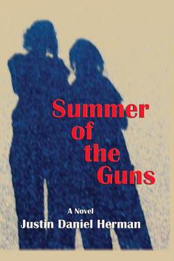 Summer of the Guns|Justin Daniel Herman