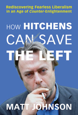 How Hitchens Can Save the Left|Matt Johnson