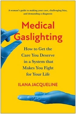 Medical Gaslighting|Ilana Jacqueline