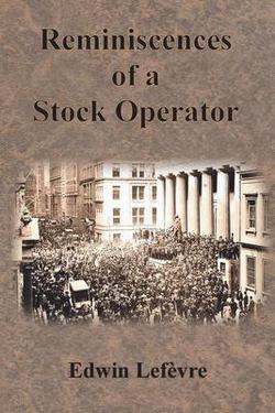 Reminiscences of a Stock Operator|Edwin Lefèvre