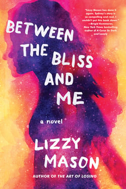Between the Bliss and Me|Lizzy Mason
