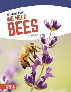 We Need Bees|Lisa Bullard