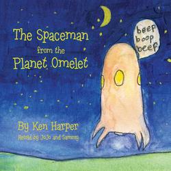 The Spaceman from the Planet Omelet|Ken Harper