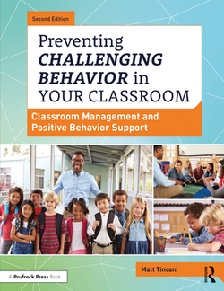 Preventing Challenging Behavior in Your Classroom|Matt Tincani