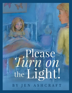 Please Turn On The Light!|Jen Ashcraft