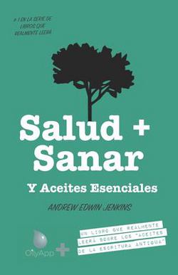 Salud + Sanar Y Aceites Esenciales|Andrew Edwin Jenkins