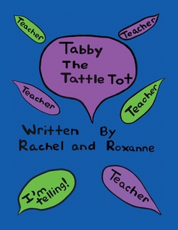 Tabby the Tattle Tot|Rachel and Roxanne