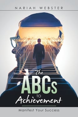 The Abcs to Achievement|Nariah Webster