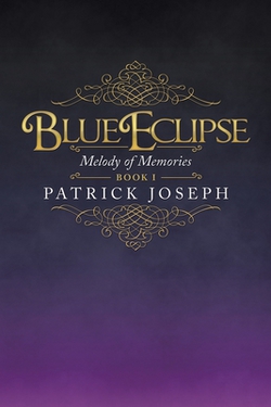 Blue Eclipse Book I|Patrick Joseph