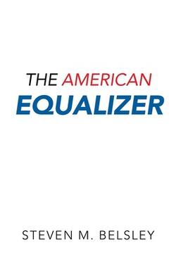 The American Equalizer|Steven M. Belsley