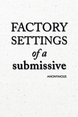 Factory Settings of a Submissive|Anonymous
