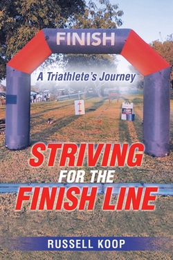 Striving for the Finish Line|Russell Koop