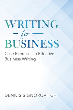 Writing for Business|Dennis Signorovitch