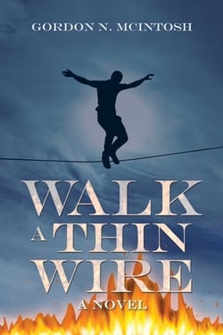 Walk a Thin Wire|Gordon N. McIntosh