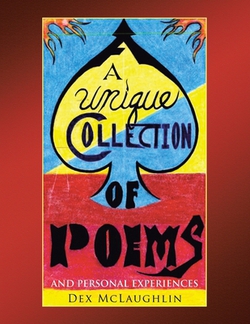 A Unique Collection of Poems and Personal Experiences|Dex McLaughlin