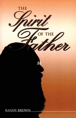 The Spirit of the Father|Randy Brown