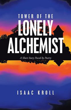 Tower of the Lonely Alchemist|Isaac Kroll