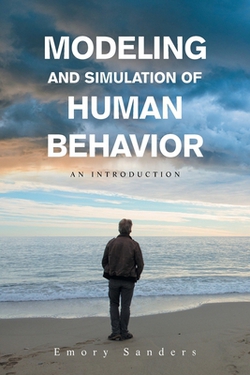 Modeling and Simulation of Human Behavior|Emory Sanders