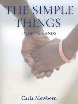 The Simple Things in God's Hands|Carla Mewborn