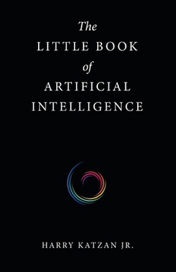 The Little Book of Artificial Intelligence|Jr. Harry Katzan
