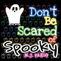 Don't Be Scared of Spooky|M. J. Fazio