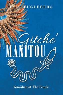 Gitche' Manitou|Lyle Fugleberg