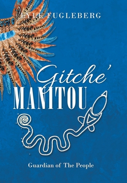 Gitche' Manitou|Lyle Fugleberg