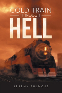 Cold Train Through Hell|Jeremy Fulmore