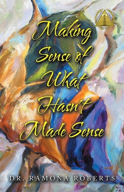 Making Sense of What Hasn't Made Sense|Ramona Roberts