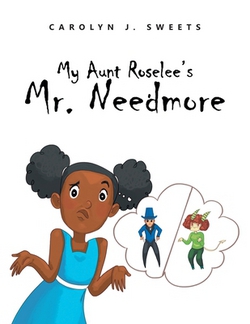 My Aunt Roselee's Mr. Needmore|Carolyn J. Sweets