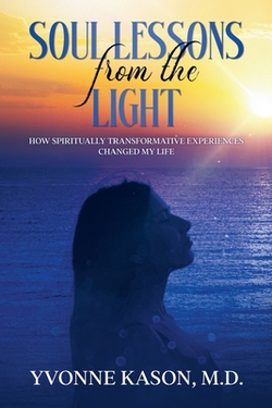 Soul Lessons from the Light|Yvonne Kason
