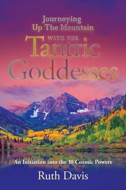 Journeying up the Mountain with the Tantric Goddesses|Ruth Davis