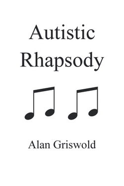 Autistic Rhapsody|Alan Griswold